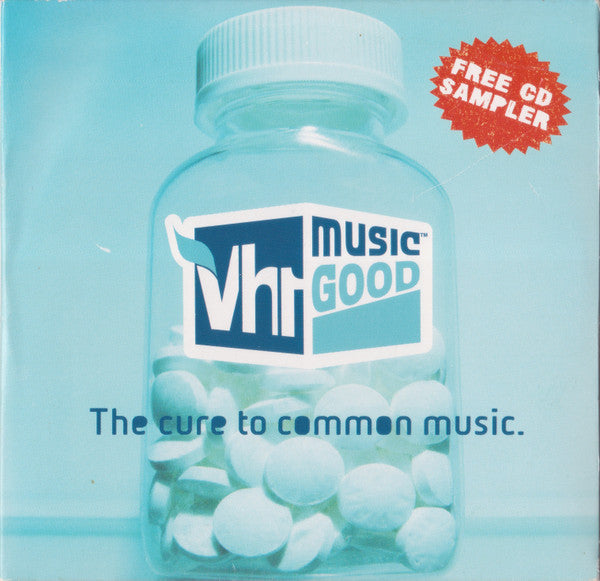 Various : VH1 Music Good (The Cure To Common Music) (CD, Comp, Promo, Smplr)