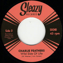 Load image into Gallery viewer, Charlie Feathers : Tear It Up ('78 NBC TV Session) / Wild Side Of Life ('67 Version) (7", Single)
