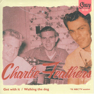 Charlie Feathers : Get With It  / Walking The Dog  ('78 NBC TV Session) (7", Single)