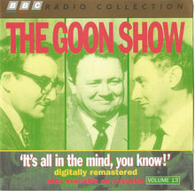 Load image into Gallery viewer, The Goons : Volume 13 &quot;It&#39;s All In The Mind You Know!&quot; (2xCD, RM)
