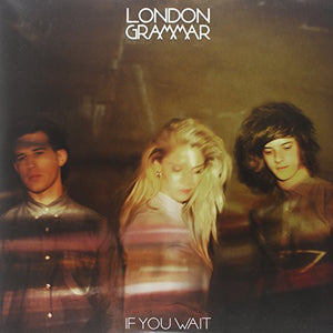 the album cover for London Grammar - If You Wait (US Edition) [Vinyl]
