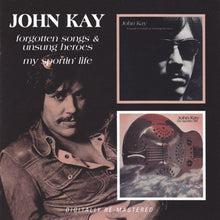 Load image into Gallery viewer, John Kay : Forgotten Songs &amp; Unsung Heroes/My Sportin' Life (CD, Comp, RE, RM)
