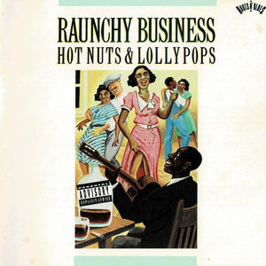 Various : Raunchy Business: Hot Nuts & Lollypops (CD, Comp)
