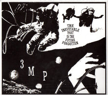 Load image into Gallery viewer, 3 M P* : The Inevitable Past Is The Future Forgotten (CD, Album)
