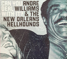 Load image into Gallery viewer, Andre Williams (2) &amp; The New Orleans Hellhounds : Can You Deal With It? (CD, Album)
