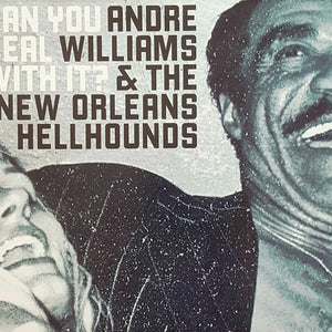 Andre Williams (2) & The New Orleans Hellhounds : Can You Deal With It? (CD, Album)