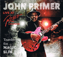 Load image into Gallery viewer, John Primer : Teardrops For Magic Slim (Live At Rosa&#39;s Lounge) (CDr, Album)
