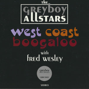 The Greyboy Allstars with Fred Wesley : West Coast Boogaloo (CD, Album)