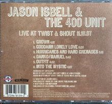 Load image into Gallery viewer, Jason Isbell &amp; The 400 Unit* : Live At Twist &amp; Shout 11.16.07 (CD)
