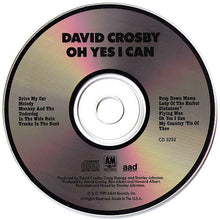 Load image into Gallery viewer, David Crosby : Oh Yes I Can (CD, Album)
