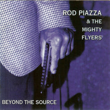 Load image into Gallery viewer, Rod Piazza &amp; The Mighty Flyers : Beyond The Source (CD, Album)
