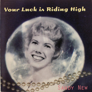 Sandy New : Your Luck Is Riding High (CD)
