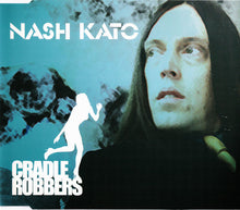 Load image into Gallery viewer, Nash Kato : Cradle Robbers (CD, Single)
