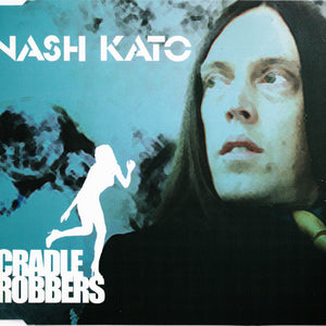 Nash Kato : Cradle Robbers (CD, Single)