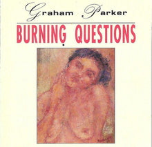 Load image into Gallery viewer, Graham Parker : Burning Questions (CD, Album)
