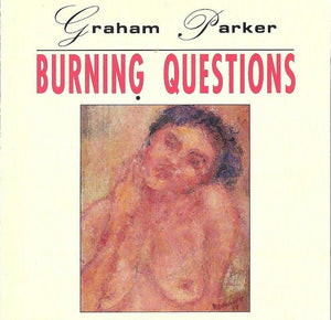 Graham Parker : Burning Questions (CD, Album)