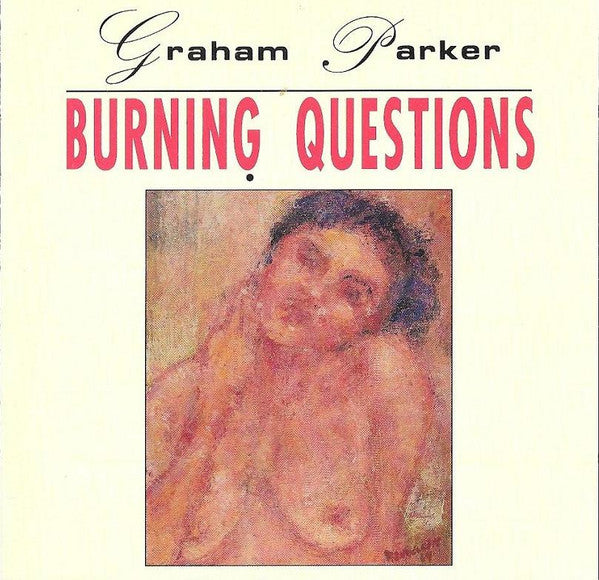 Graham Parker : Burning Questions (CD, Album)