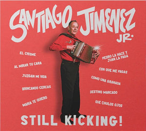 Santiago Jimenez, Jr. : Still Kicking! (CD, Album)