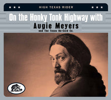 Load image into Gallery viewer, Augie Meyers &amp; Various : Augie Meyers And The Texas Re-Cord Co. - High Texas Rider (CD, Comp)
