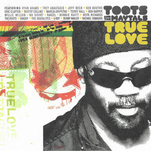 Toots And The Maytals* : True Love (CD, Album)