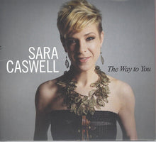 Load image into Gallery viewer, Sara Caswell : The Way To You (CD, Album)
