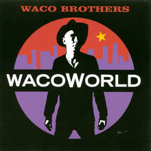 Load image into Gallery viewer, Waco Brothers* : Waco World (CD, Album)
