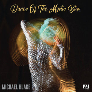 Michael Blake : Dance Of The Mystic Bliss (CD, Album)