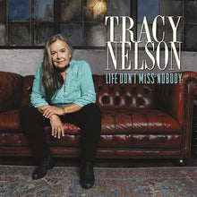 Load image into Gallery viewer, Tracy Nelson : Life Don’t Miss Nobody (CD, Album)
