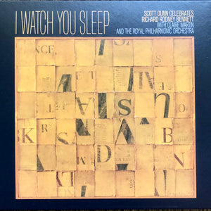 Scott Dunn Celebrates Richard Rodney Bennett With Claire Martin And The Royal Philharmonic Orchestra* : I Watch You Sleep (CD, Album)
