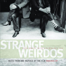 Load image into Gallery viewer, Loudon Wainwright III : Strange Weirdos (Music From And Inspired By The Film Knocked Up) (CD, Album)
