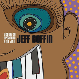 Jeff Coffin : Between Dreaming And Joy (CD, Album)