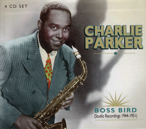 Charlie Parker : Boss Bird (Studio Recordings 1944-1951) (4xCD, Comp, RM + Box)