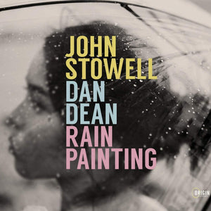 John Stowell, Dan Dean : Rain Painting (CD, Album)