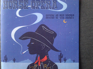 Horse Opera (2) : Sounds Of The Desert (CDr, Advance, Album, Promo)