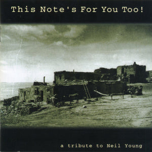 Various : This Note's For You Too! • A Tribute To Neil Young (2xCD, Album)