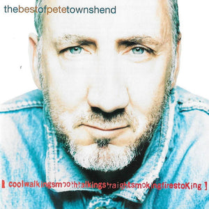 Pete Townshend : The Best Of Pete Townshend (Coolwalkingsmoothtalkingstraightsmokingfirestoking) (CD, Comp, RM)