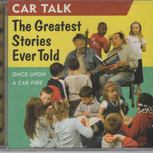 Car Talk : The Greatest Stories Ever Told: Once Upon A Car Fire (CD)