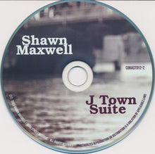 Load image into Gallery viewer, Shawn Maxwell : J Town Suite (CD, Album)
