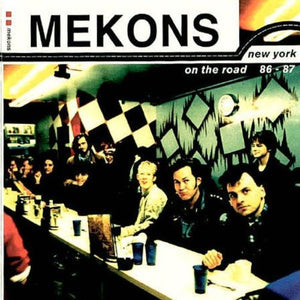 Mekons* : New York - On The Road 86 - 87 (CD, Album, RE)