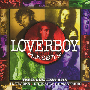 Loverboy : Classics - Their Greatest Hits (CD, Comp, RM)