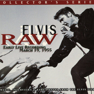 Elvis Presley : Elvis Raw (Early Live Recording March 19, 1955) (CD, Comp)