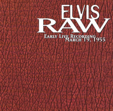 Load image into Gallery viewer, Elvis Presley : Elvis Raw (Early Live Recording March 19, 1955) (CD, Comp)
