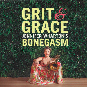 Jennifer Wharton's Bonegasm : Grit & Grace (CD, Album)