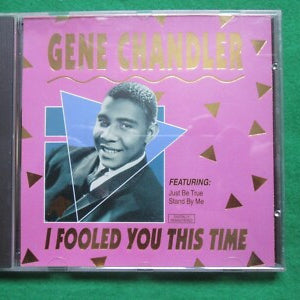Gene Chandler : I Fooled You This Time (CD, Comp, RM)