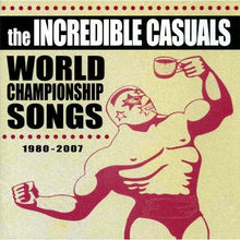 Load image into Gallery viewer, The Incredible Casuals : World Championship Songs 1980-2007 (CD, Comp)

