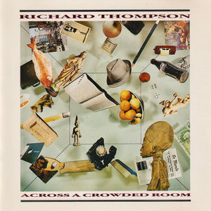 Richard Thompson : Across A Crowded Room (CD, Album)
