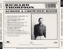Load image into Gallery viewer, Richard Thompson : Across A Crowded Room (CD, Album)
