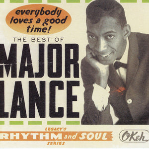 Major Lance : Everybody Loves A Good Time!: The Best Of Major Lance (2xCD, Comp, Mono, RE, RM)