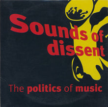 Load image into Gallery viewer, Various : Sounds Of Dissent - The Politics Of Music (CD, Comp)
