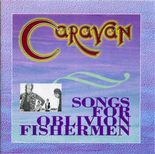 Load image into Gallery viewer, Caravan : Songs For Oblivion Fishermen (CD, Album)
